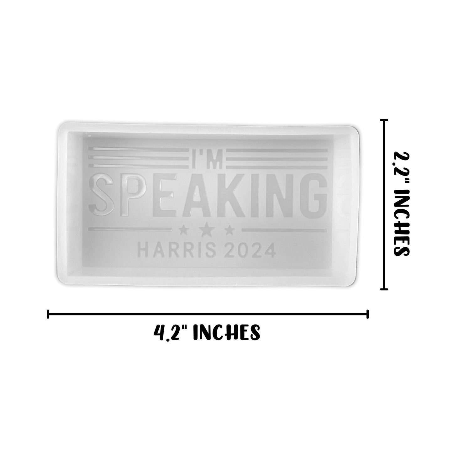 I’m Speaking Harris 2024 Silicone Freshie Mold 2.2x4.2