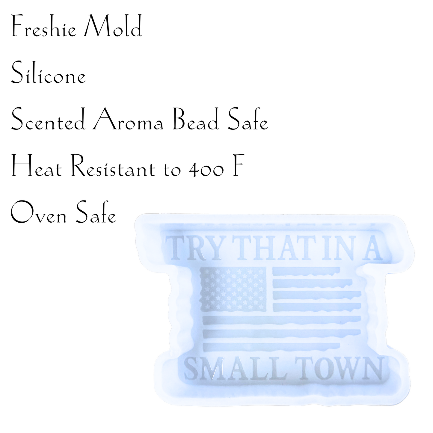 Try It In A Small Town Silicone Mold