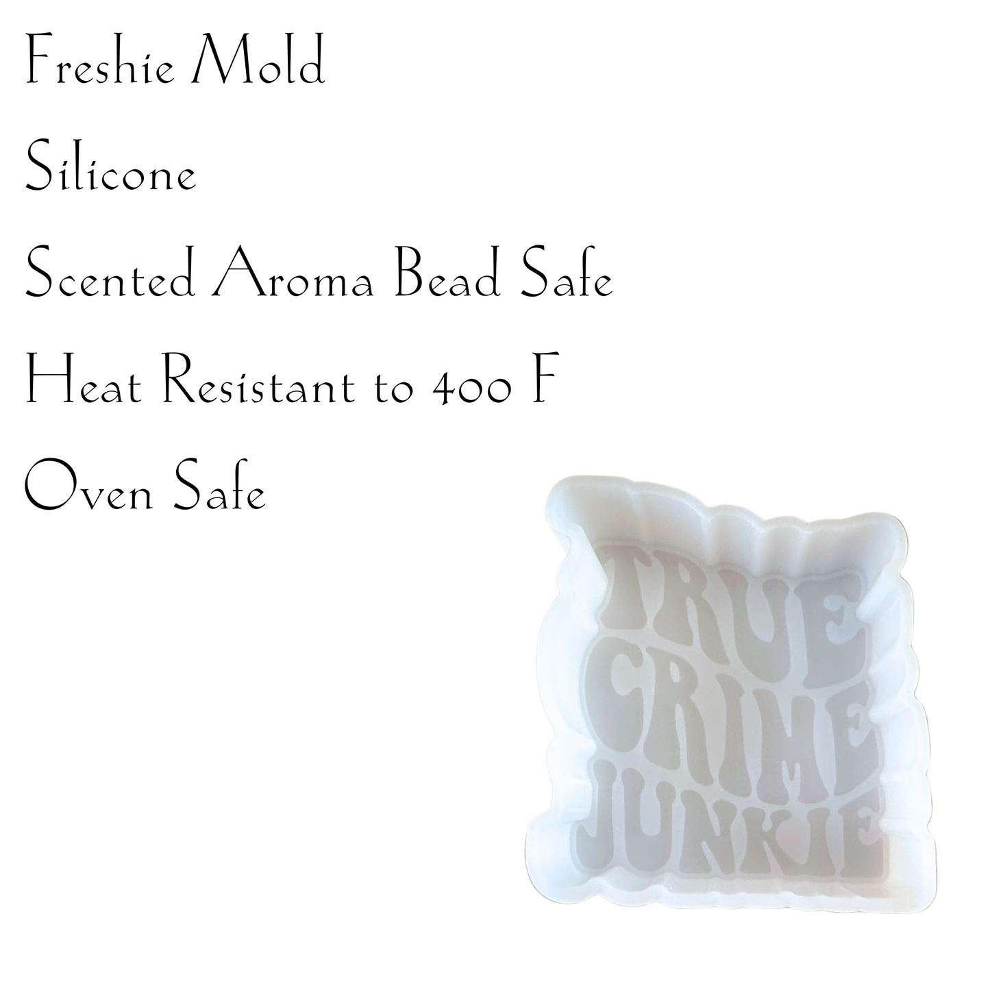 True Crime Junkie Freshie Silicone Mold 3.75 x 3.5 x 0.8”