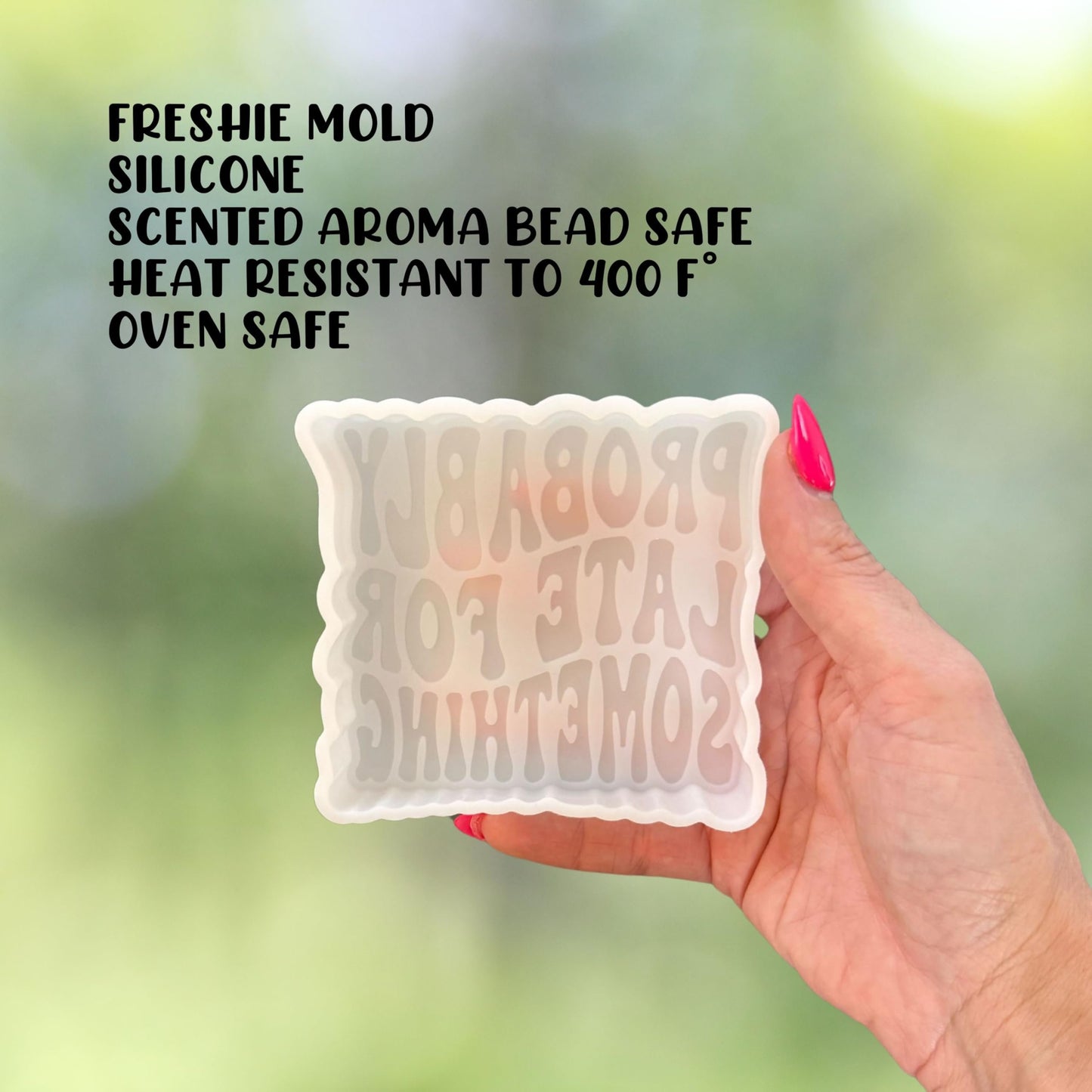 Probably Late for Something Silicone Freshie Mold 4x3.7” Car Candle Sarcastic Humor Bad Mom Club Iced Coffee Curbs Quote Aroma Beads DIY