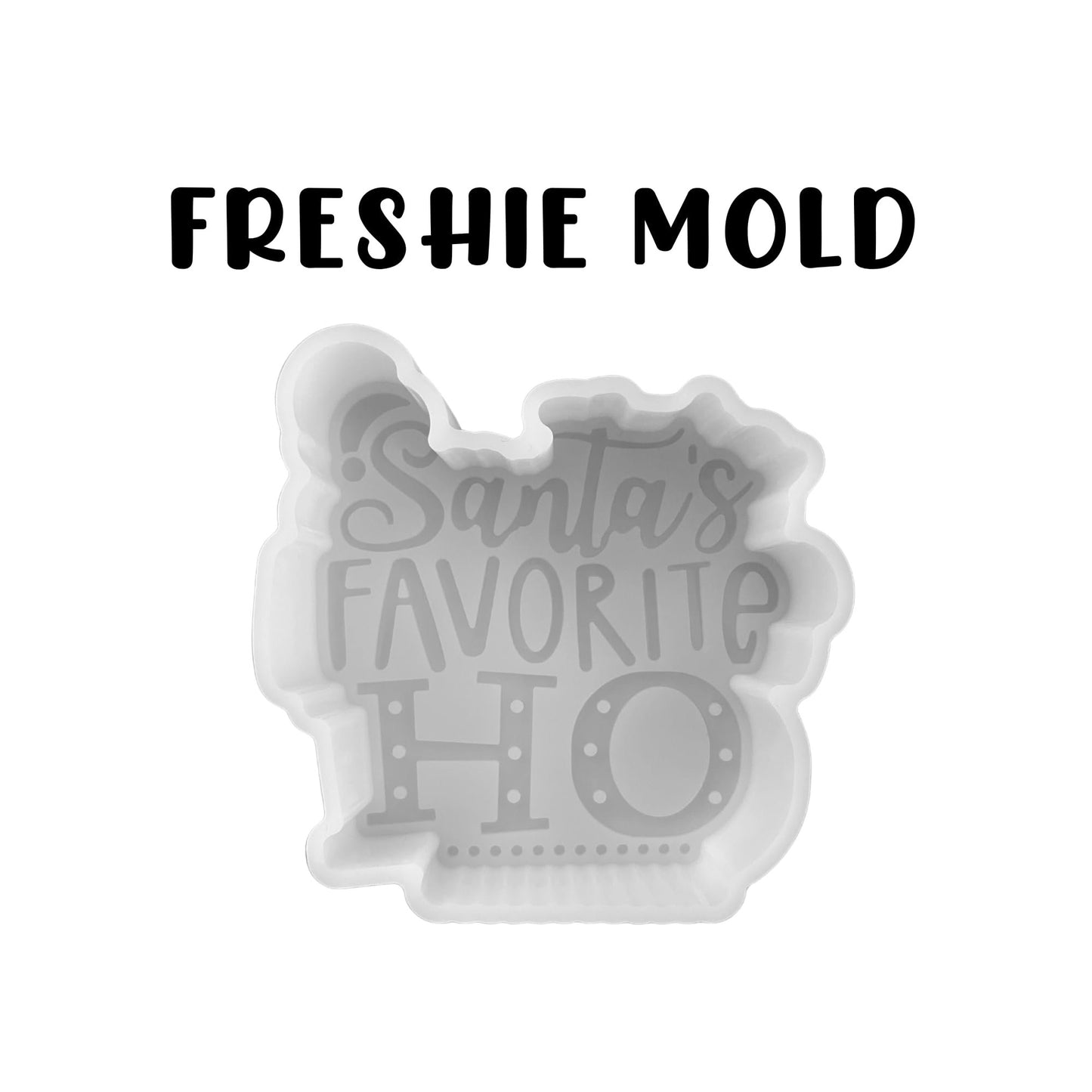 Santa’s Favorite Ho Inappropriate Christmas Car Freshie Silicone Mold Holidays Unique Funny Quote 4.1x4x0.8” Claus Grouch