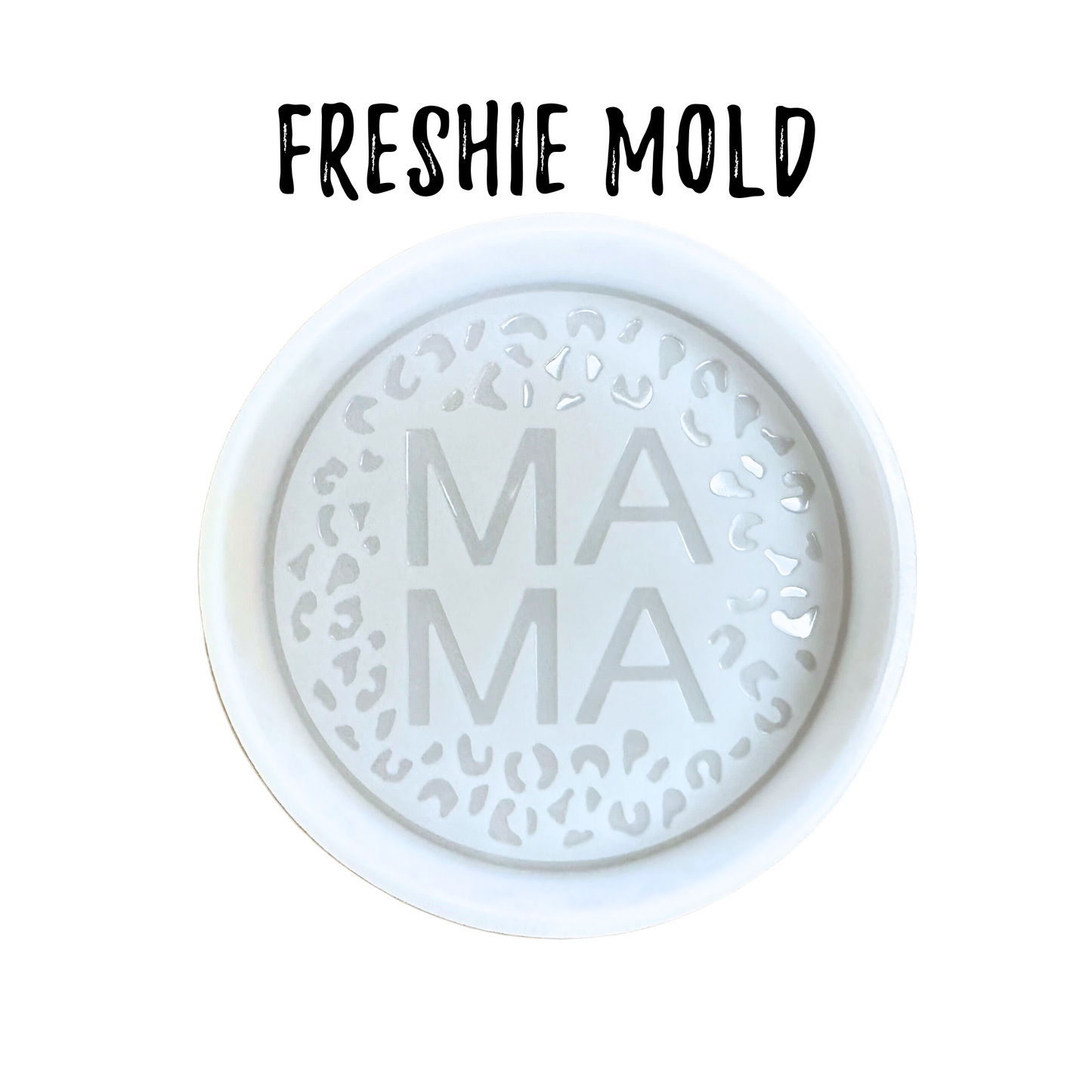 Leopard Mama Car Freshie Mold Circle Round 4x4x0.8”