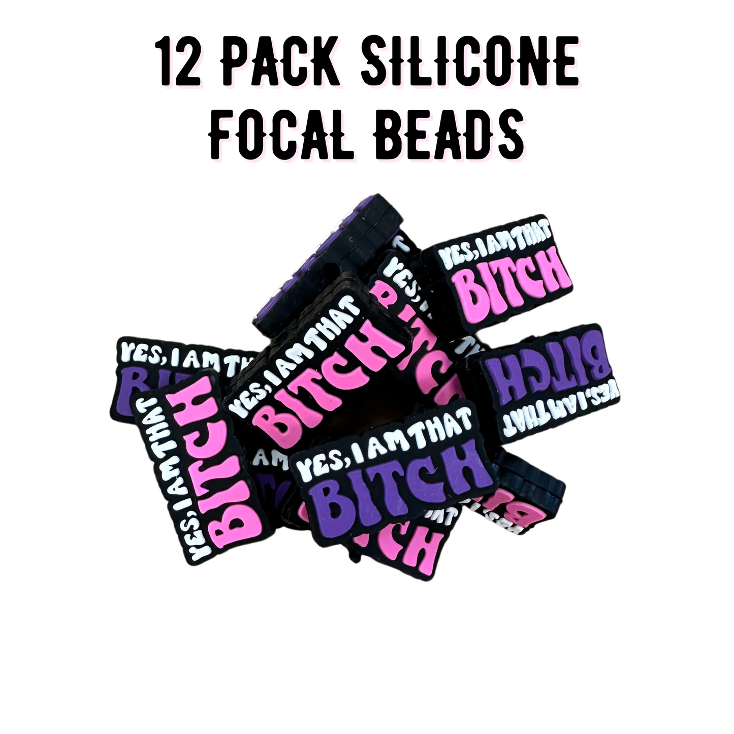 I am That Bitch Silicone Focal Bead Set | 12