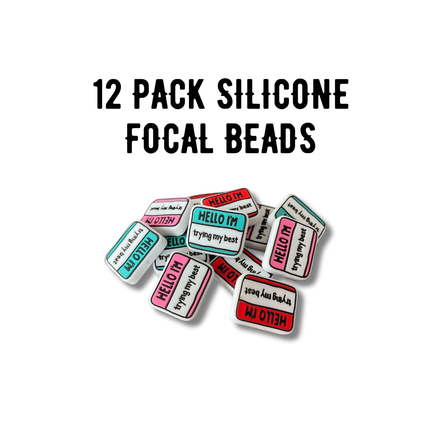 Hello, I’m Trying My Best Silicone Focal Bead 12pk - 3 Colors Mixed