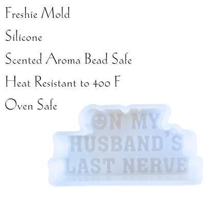 On My Husband’s Last Nerve Freshie Silicone Mold 2x4x0.8”