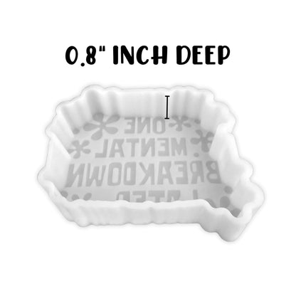 One Mental Breakdown Later Silicone Freshie Mold 4x3” Health Therapy Sarcastic Bad Mom Humor Car Candle for Aroma Beads Oven Safe