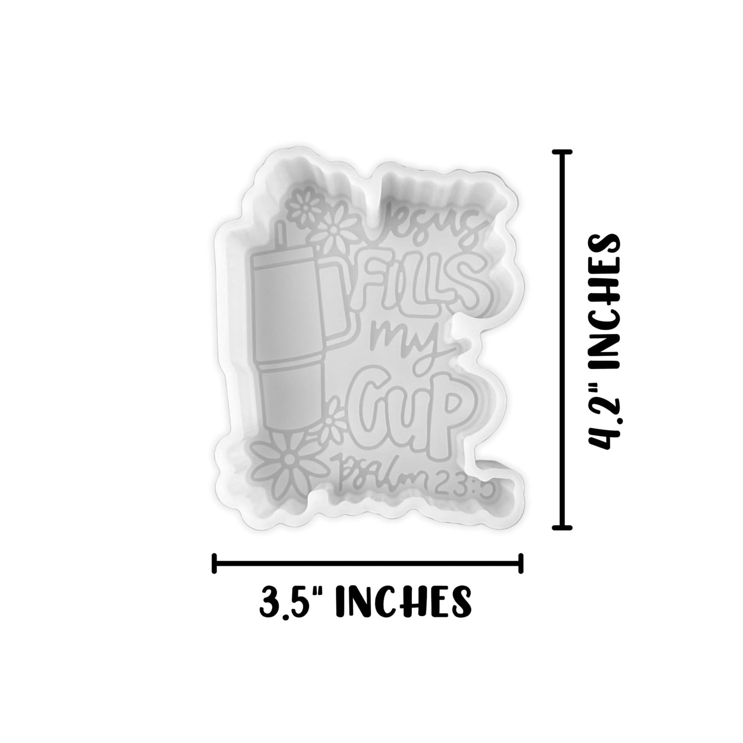 Jesus Fills My Cup Psalms 23:5 Tumbler Cup Flowers Silicone Freshie Mold 3.5x4.2” Christian Religious Bible Verse Car Candle for Aroma