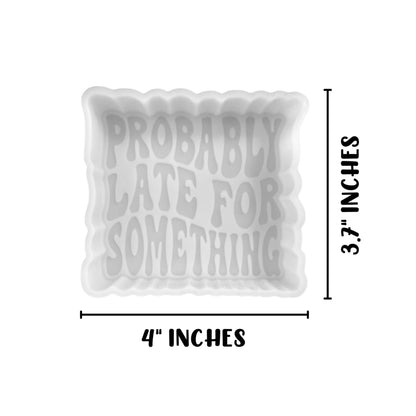 Probably Late for Something Silicone Freshie Mold 4x3.7” Car Candle Sarcastic Humor Bad Mom Club Iced Coffee Curbs Quote Aroma Beads DIY