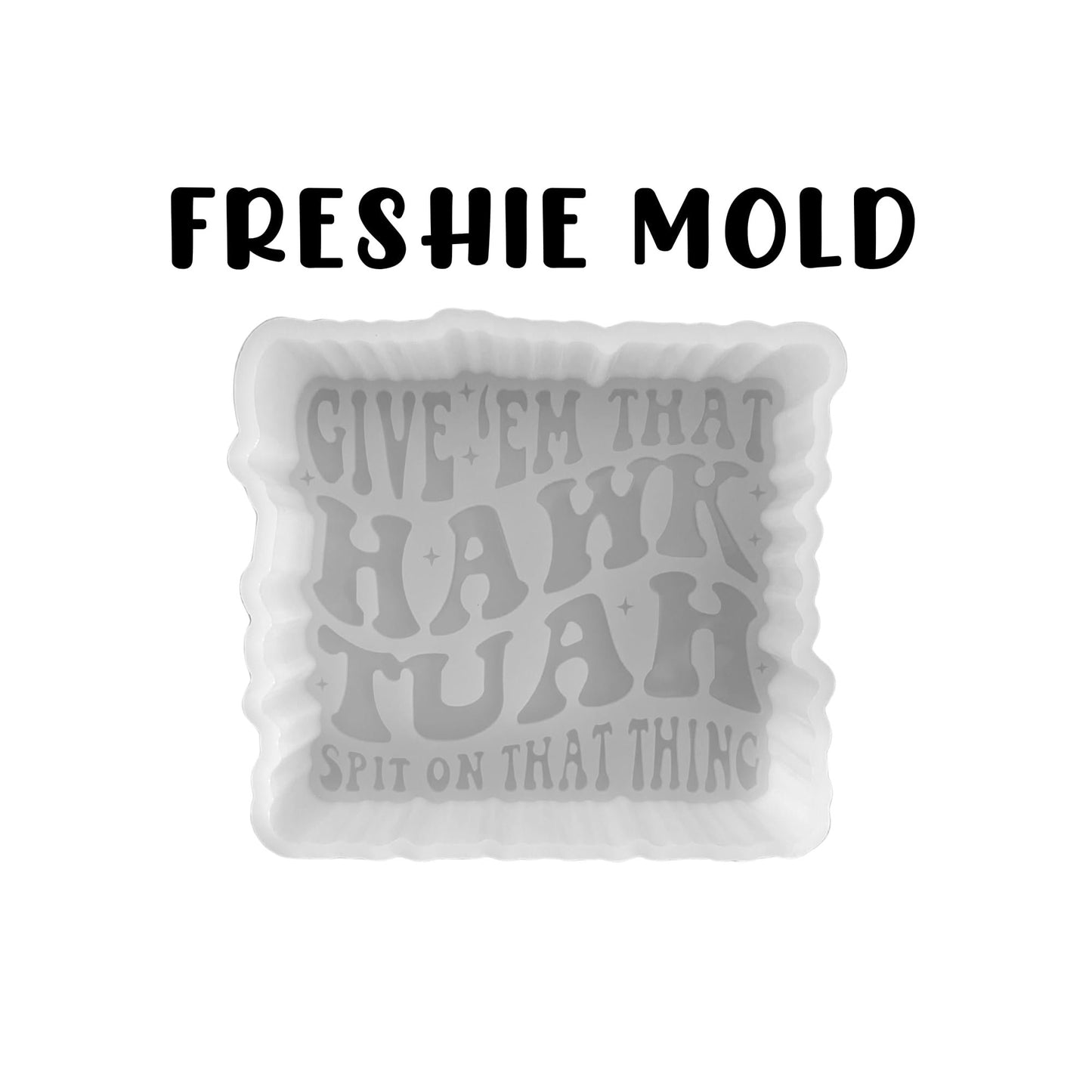 Give ‘Em That Hawk Tu ah Spit Silicone Car Freshie Mold Trendy That Thing Inappropriate Girl Cheap DIY Aroma Bead Scent Oven Safe