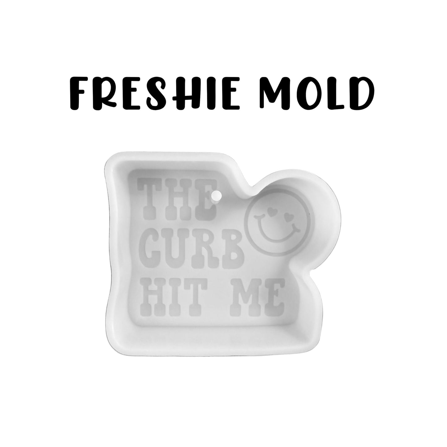 The Curb Hit Me Smiley Face Heart Eyes Silicone Freshie Mold 3.75x3.25” Sarcastic Humor Saying Car Candle Bad Mom Club