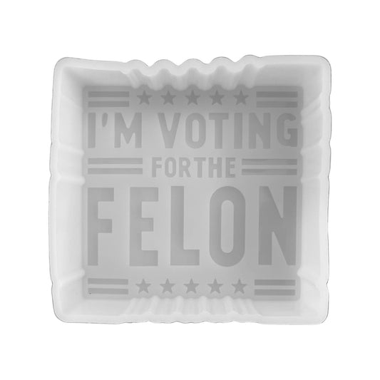 I’m Voting for The Felon Trump 2024 Car Freshie Silicone Mold 4x4x0.8” Republican MAGA for President Politics Vance Aroma Beads Oven Safe