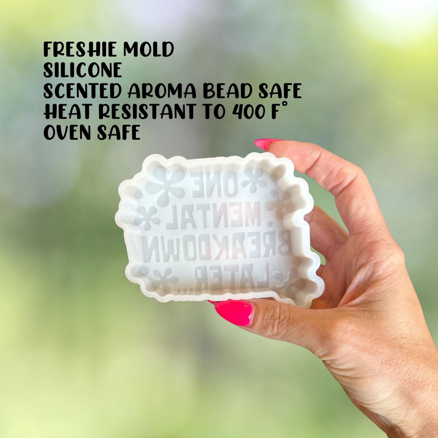 One Mental Breakdown Later Silicone Freshie Mold 4x3” Health Therapy Sarcastic Bad Mom Humor Car Candle for Aroma Beads Oven Safe