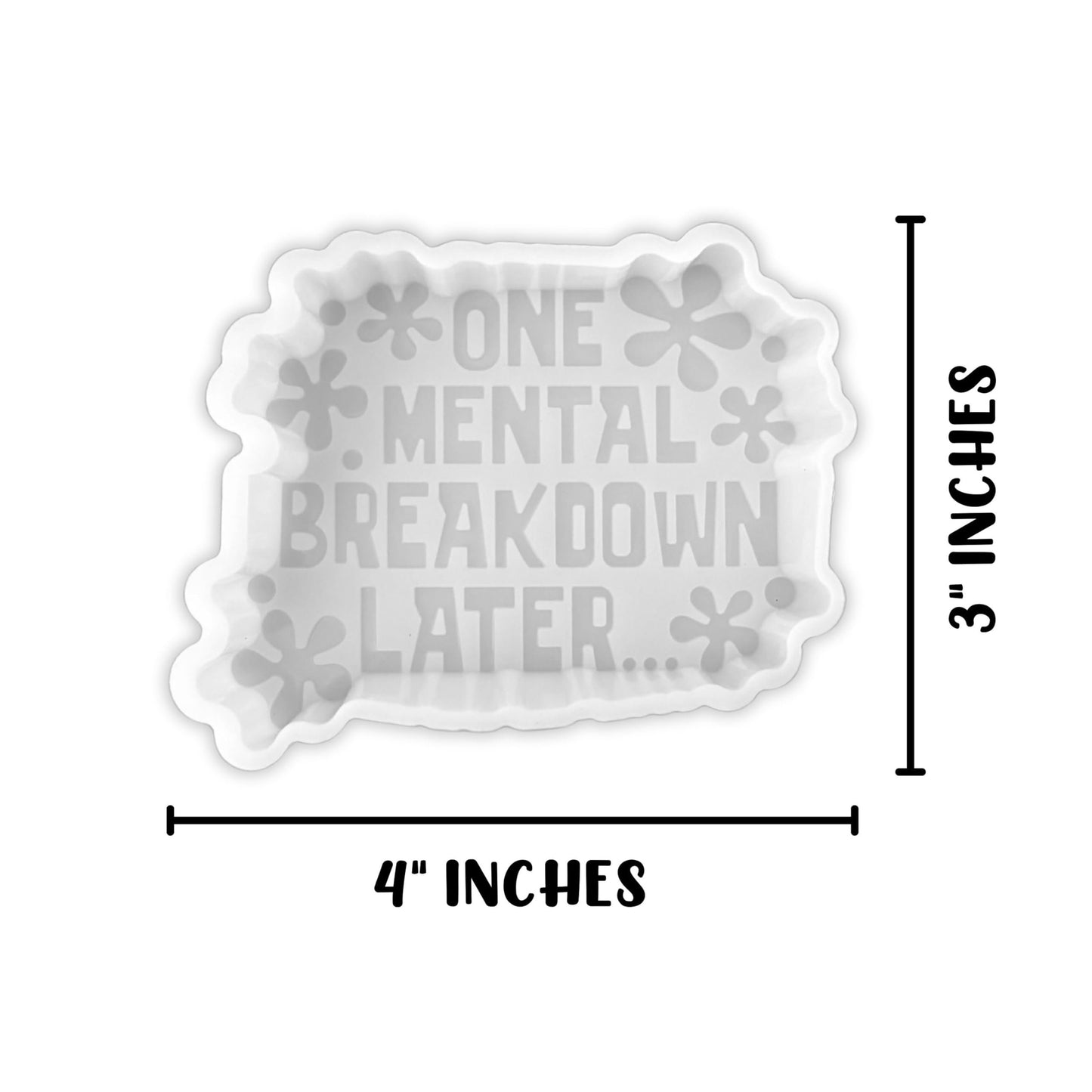 One Mental Breakdown Later Silicone Freshie Mold 4x3” Health Therapy Sarcastic Bad Mom Humor Car Candle for Aroma Beads Oven Safe