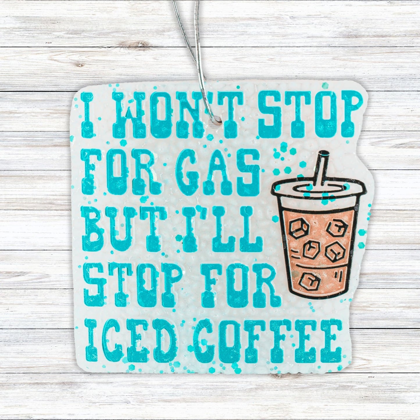 I Won’t Stop for Gas but I’ll Stop for Iced Coffee Silicone Focal Freshie Mold 4x4” Mom Sarcastic Humor Aroma Oven Safe Car Freshener